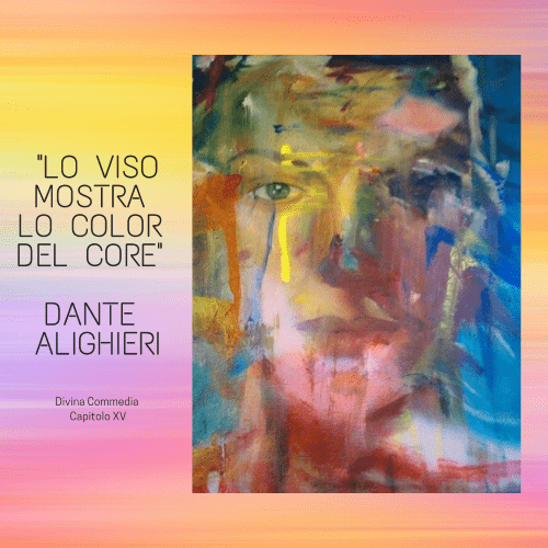 Frases sobre Arte, Cultura y Educación. Una imagen artística con un fondo degradado en tonos cálidos y pastel. A la izquierda, el texto en italiano: "Lo viso mostra lo color del core" de Dante Alighieri. A la derecha, una pintura de un rostro humano compuesto por pinceladas multicolores y abstractas.