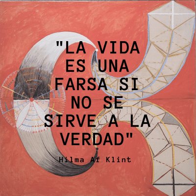 Frases sobre Arte, Cultura y Educación. Una obra de arte abstracto de Hilma af Klint con un fondo de color terracota. La pintura muestra formas orgánicas y geométricas entrelazadas en tonos blancos, negros y dorados que sugieren movimiento circular y espiral. Sobre la imagen, en letras negras grandes, aparece una cita sobre la verdad y la vida, atribuida a la artista en la parte inferior.