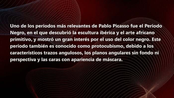 Gráfico informativo sobre fondo oscuro que explica el Período Negro de Pablo Picasso, mencionando su interés por el arte africano, la escultura ibérica y el uso de planos angulares sin perspectiva.