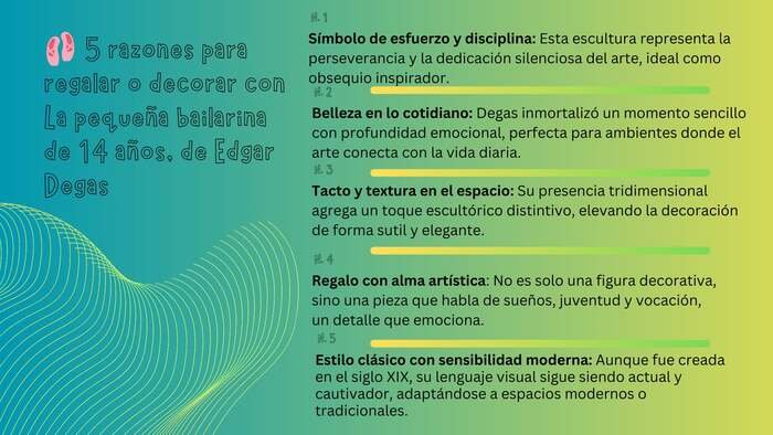 Infografía titulada "5 razones para regalar o decorar con La pequeña bailarina de 14 años, de Edgar Degas", con un diseño gráfico moderno en tonos verdes y amarillos.