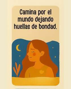 Ilustración de estilo cálido y sereno que muestra a una mujer joven de perfil con los ojos cerrados y una sonrisa de paz. El fondo combina un tono crema en la parte superior con un paisaje nocturno estilizado abajo, que incluye una luna creciente, estrellas y plantas en tonos naranjas. En la parte superior, el texto dice: "Camina por el mundo dejando huellas de bondad".