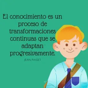 Ilustración de un niño con camisa y corbata sobre un fondo verde agua, junto a la frase de Jean Piaget: "El conocimiento es un proceso de transformaciones continuas que se adaptan progresivamente".
