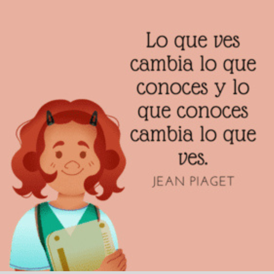 Infografía de color salmón que presenta una cita de Jean Piaget: "Lo que ves cambia lo que conoces y lo que conoces cambia lo que ves". A la izquierda, una ilustración de una niña con cabello rizado castaño y clips negros, que sostiene un libro o libreta. El diseño es limpio y moderno, ideal para materiales educativos.