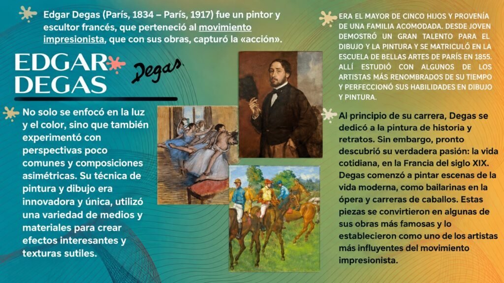 Edgar Degas, el impresionista que capturó el movimiento en sus obras.